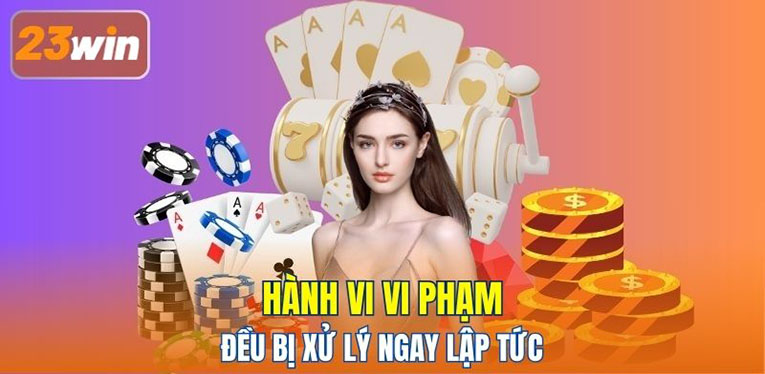 Hành vi vi phạm đều bị xử lý ngay lập tức