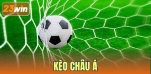 Kèo Châu Á – Cược Chấp Tỷ Số Đem Về Mức Thưởng Cạnh Tranh