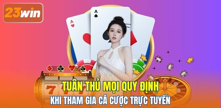 Tuân thủ mọi quy định khi tham gia cá cược trực tuyến